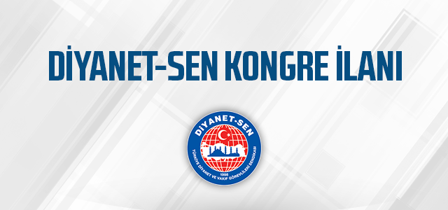 ​DİYANET-SEN ŞANLIURFA ŞUBESİ 7. OLAĞAN GENEL KURUL İLANI